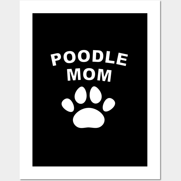 Poodle Mom Wall Art by Braznyc